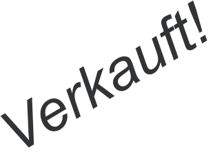 Verkauft!